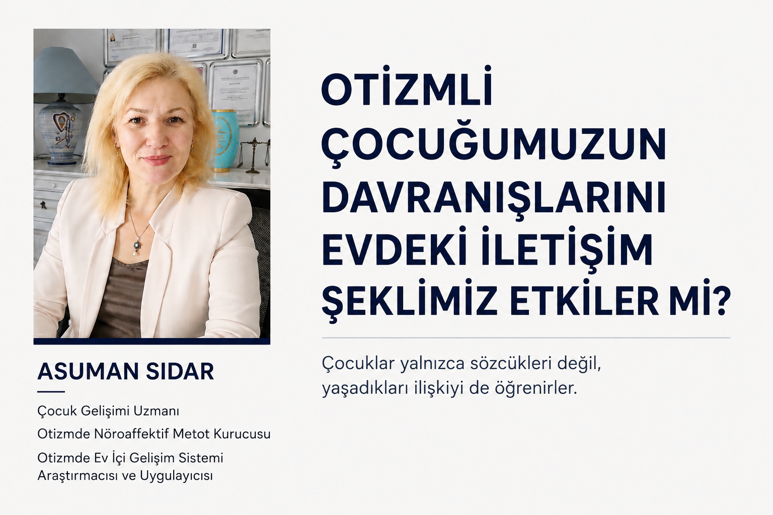 Otizmli Çocuğumuzun Davranışlarını Evdeki İletişim Şeklimiz Etkiler Mi?
